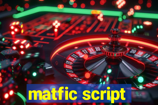 matfic script